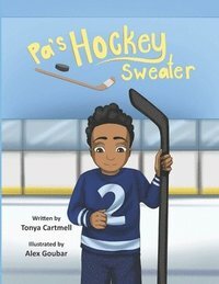 Pa's Hockey Sweater by Tonya Cartmell, Alex Goubar