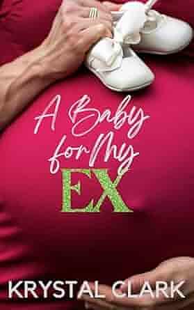 A Baby for My Ex by Krystal Clark