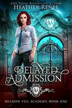 Delayed Admission by Heather Renee