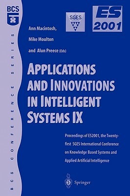 Applications and Innovations in Intelligent Systems IX: Proceedings of Es2001, the Twenty-First Sges International Conference on Knowledge Based Syste by 