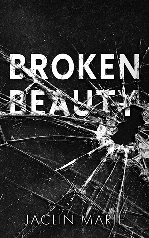 Broken Beauty by Jaclin Marie