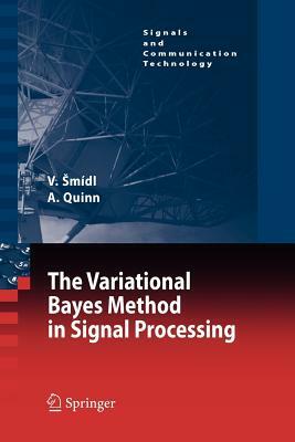 The Variational Bayes Method in Signal Processing by Václav Smídl, Anthony Quinn