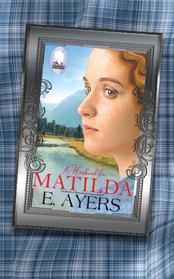 A Husband for Matilda by E. Ayers