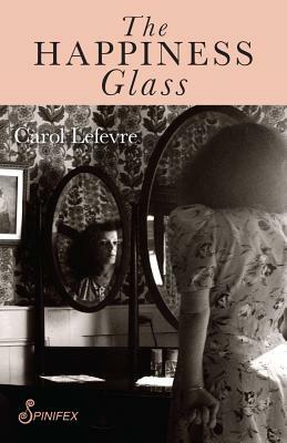 The Happiness Glass by Carol Lefevre