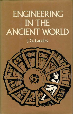 Engineering in the Ancient World by John G. Landels