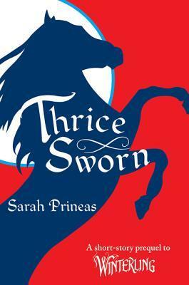Thrice Sworn by Sarah Prineas