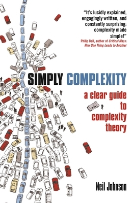 Simply Complexity: A Clear Guide to Complexity Theory by Neil Johnson