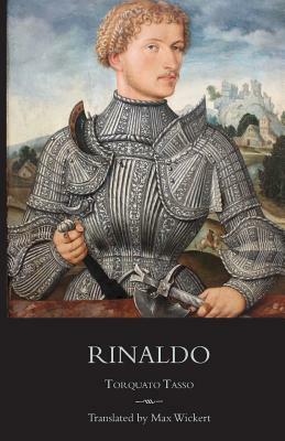 Rinaldo: A New English Verse Translation with Facing Italian Text, Critical Introduction and Notes by Torquato Tasso