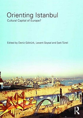 Orienting Istanbul: Cultural Capital of Europe? by 