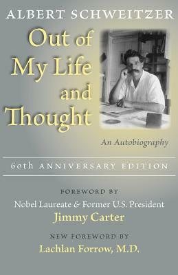 Out of My Life and Thought: An Autobiography by Albert Schweitzer
