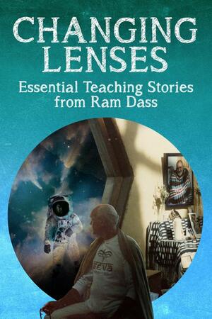 Changing Lenses by Ram Dass