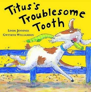 Titus's Troublesome Tooth by Linda M. Jennings