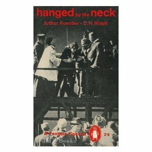 Hanged by the Neck by C.H. Rolph, Arthur Koestler
