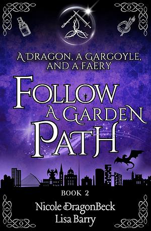 A Dragon, a Gargoyle, and a Faery Follow A Garden Path by Nicole DragonBeck