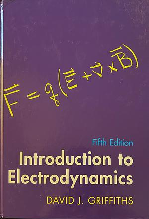 Introduction to Electrodynamics by David J. Griffiths