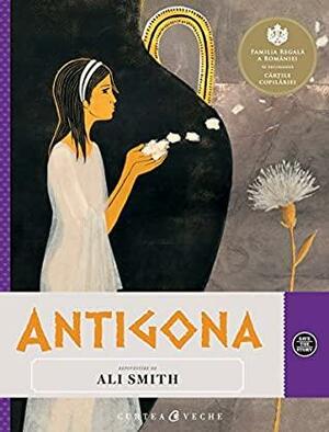 Antigona - Repovestire de Ali Smith by Ali Smith