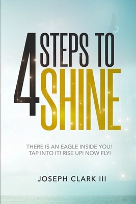 4 Steps to Shine by Joseph Clark