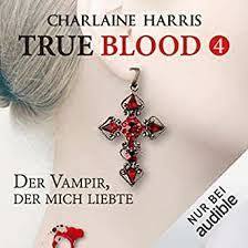 Der Vampir, der mich liebte by Charlaine Harris, Britta Mümmler