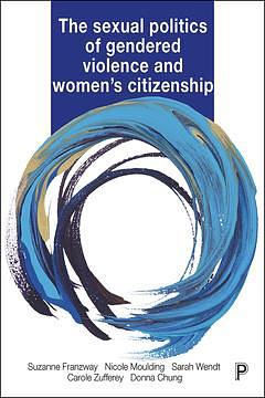 Sexual Politics of Gendered Violence and Women's Citizenship by Franzway, Moulding, Suzanne, Nicole