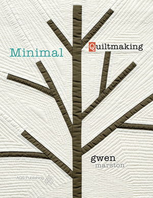 Minimal Quiltmaking by Gwen Marston