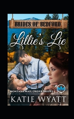 Lillie's Lie: Montana Mail order Brides by Katie Wyatt