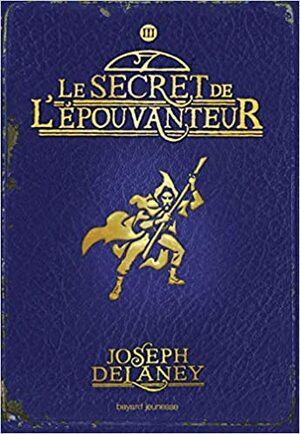 Le secret de l'épouvanteur by Joseph Delaney