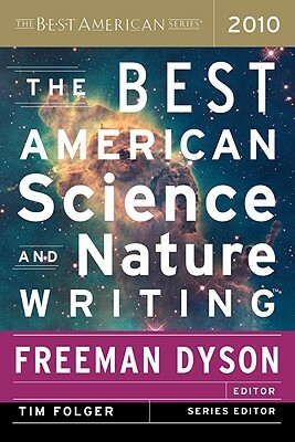 The Best American Science and Nature Writing 2010 by Freeman Dyson, Tim Folger