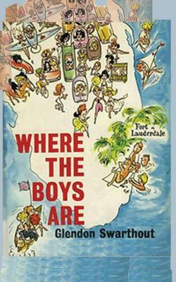 Where the Boys Are by Glendon Swarthout