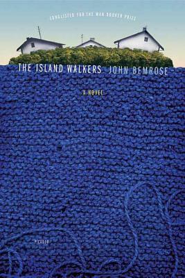 The Island Walkers by John Bemrose