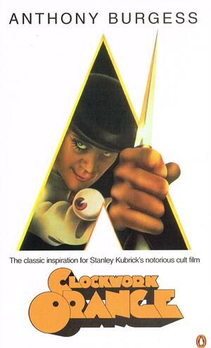 Clockwork Orange by Anthony Burgess