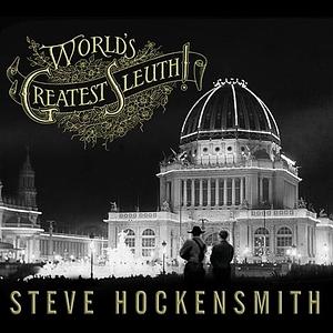 World's Greatest Sleuth! by Steve Hockensmith