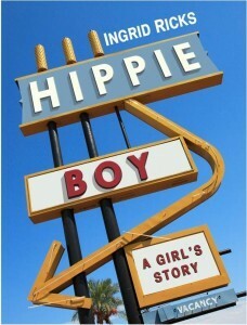 Hippie Boy: A Girl's Story by Ingrid Ricks