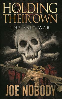 Holding Their Own IX: The Salt War by Joe Nobody