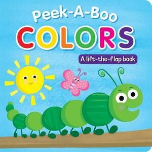 Peek-A-Boo Colors: A Lift-The-Flap Book by Laila Hills