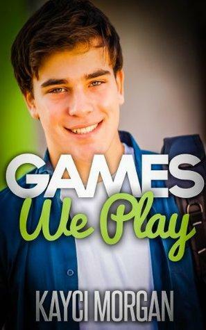 Games We Play by Kayci Morgan