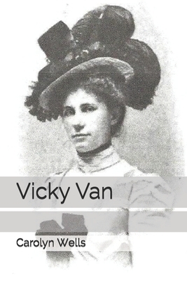Vicky Van by Carolyn Wells