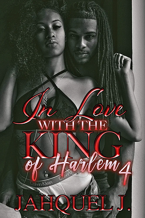 In Love With The King Of Harlem 4 by Jahquel J.