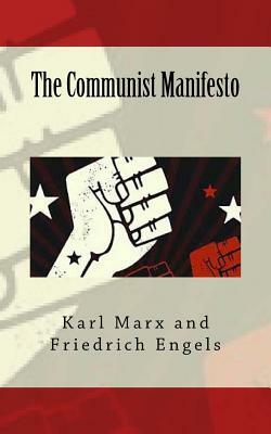 The Communist Manifesto by Karl Marx, Friedrich Engels