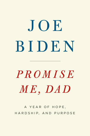 Promise Me, Dad by Joe Biden