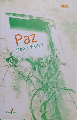 Paz by Gene Wolfe, Marcelo Cohen