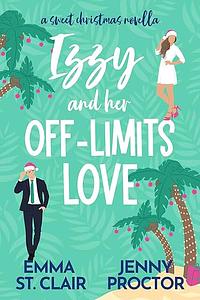 Izzy and her Off-Limits Love  by Jenny Proctor, Emma St. Clair