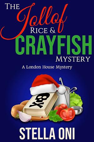 The Jollof Rice and Crayfish Mystery (Short Story) by Stella Oni