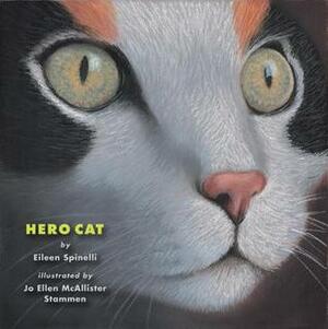 Hero Cat by Eileen Spinelli, Jo Ellen McAllister Stammen