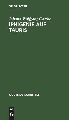 [iphigenie Auf Tauris - Ein Schauspiel] by Johann Wolfgang von Goethe