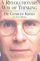 A Revolutionary Way of Thinking: From a Near Fatal Accident to a New Science of Healing by Charles Krebs, Jenny Brown