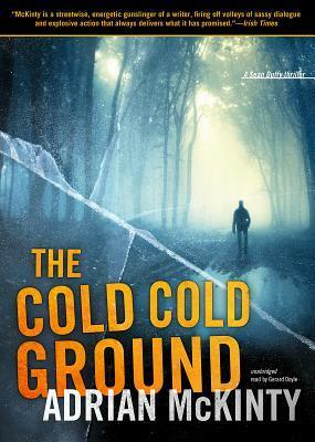 The Cold Cold Ground by Adrian McKinty