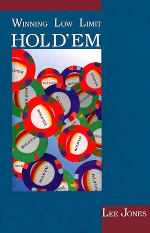 Winning Low-Limit Hold'em by Lee Jones