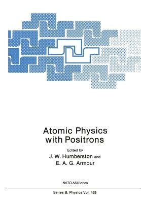 Atomic Physics with Positrons by 