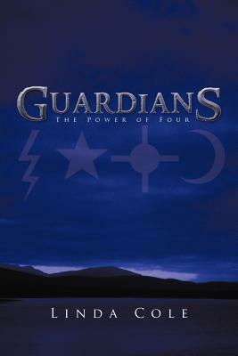 Guardians: The Power of Four by Linda Cole