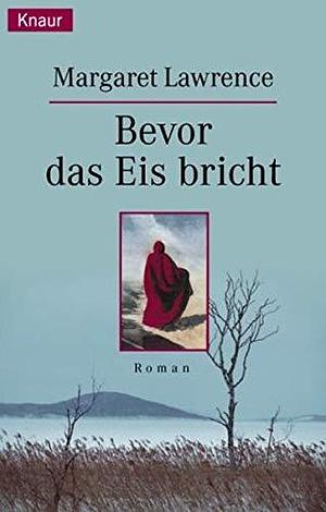 Bevor das Eis bricht. by Margaret Lawrence, Margaret Lawrence, Michaela Link